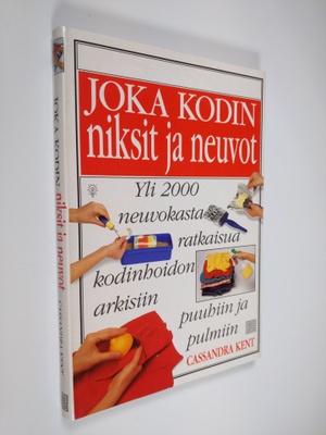 Cassandra Kent : Joka kodin niksit ja neuvot