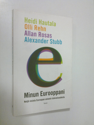 Heidi ym. Hautala : Minun Eurooppani : neljä visiota Euro...