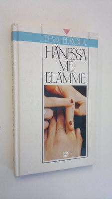 Eeva Eerola : Hänessä me elämme