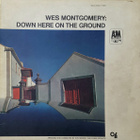 Wes Montgomery – Down Here On The Ground (1968) - pikkukuva 1