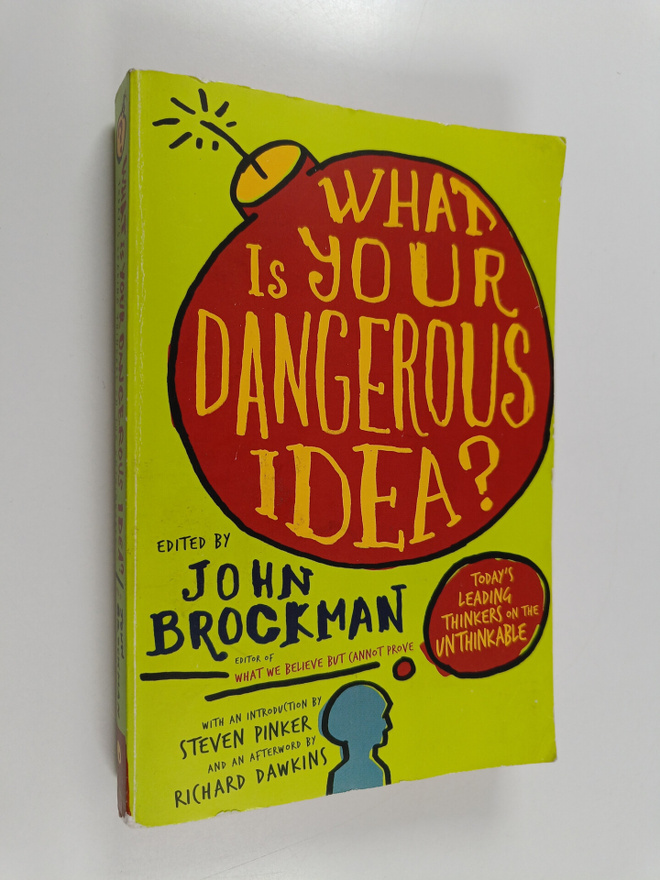 What is your dangerous idea? : today's leading thinkers o...