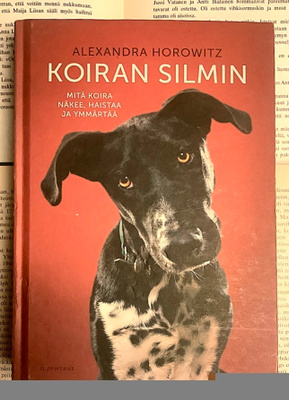 Alexandra Horowitz - Koiran silmin: mitä koira näkee...