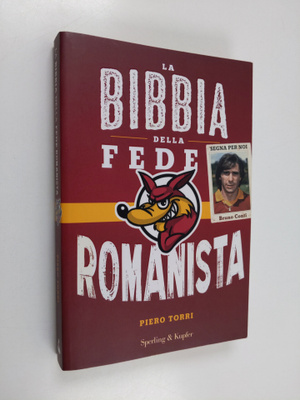 Piero Torri : La bibbia della fede romanista