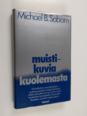 Michael B. Sabom : Muistikuvia kuolemasta