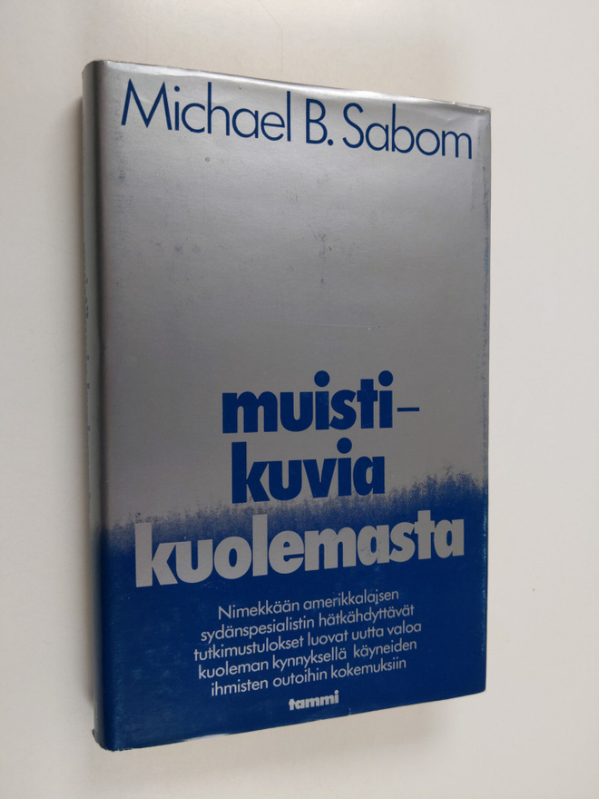 Michael B. Sabom : Muistikuvia kuolemasta