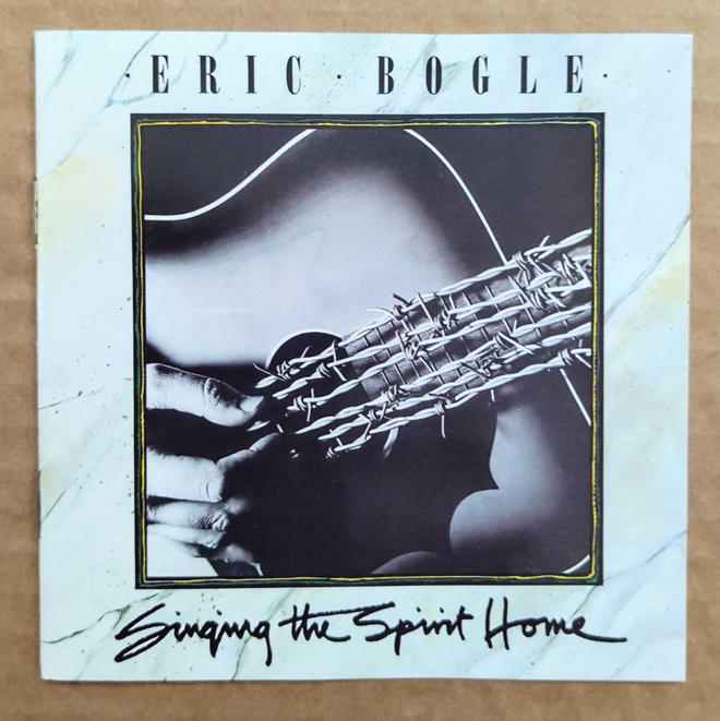 ERIC BOGLE: Singing The Spirit Home – Sonet RI CD 1991