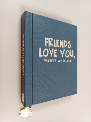 Ruth Cullen : Friends Love You, Warts and All