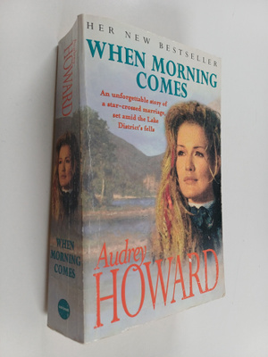 Audrey Howard : When Morning Comes