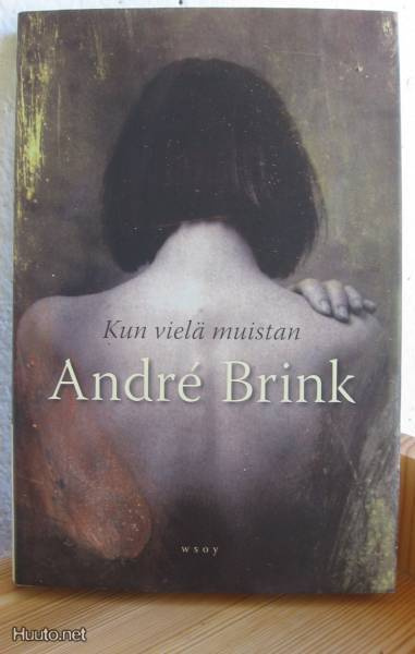 André Brink: Kun vielä muistan, Wsoy 2006. 335 s.