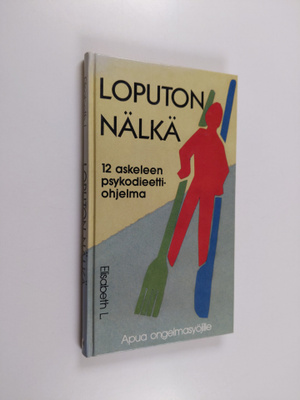 Elisabeth L. : Loputon nälkä : apua ongelmasyöjille