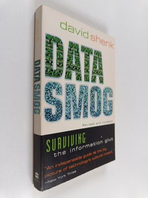 David Shenk : Data smog : surviving the information Glut