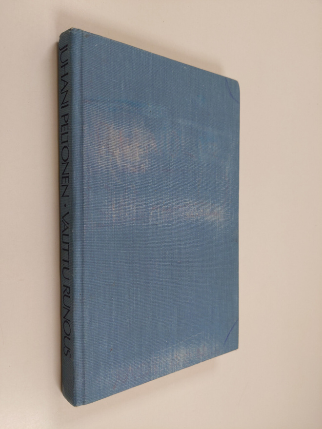 Juhani Peltonen : Valittu runous : runoja vuosilta 1964-1976