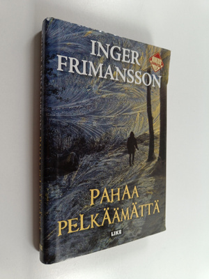 Inger Frimansson : Pahaa pelkäämättä