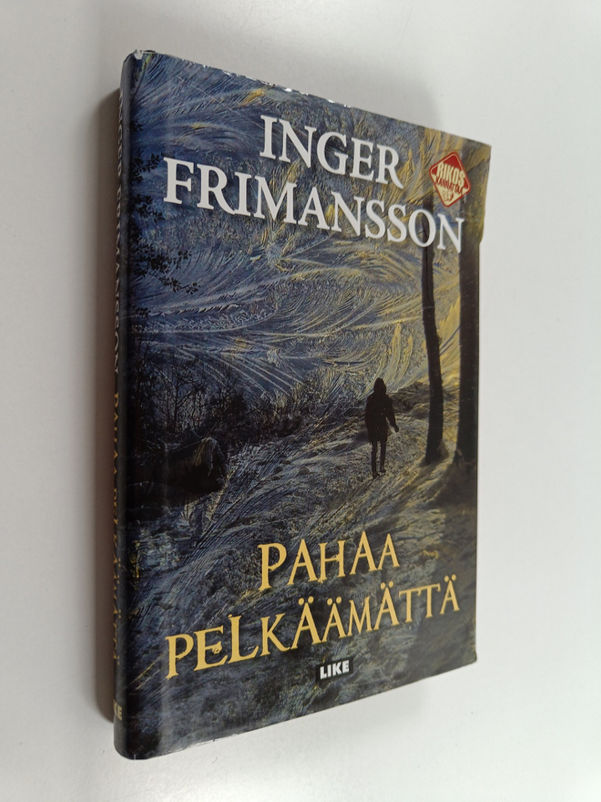 Inger Frimansson : Pahaa pelkäämättä
