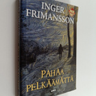Inger Frimansson : Pahaa pelkäämättä - pikkukuva 1