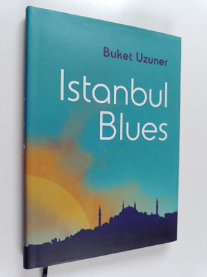 Buket Uzuner : Istanbul Blues