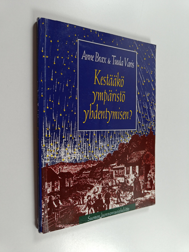 Tuula Varis ym. : Kestääkö ympäristö yhdentymisen : kansa...