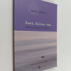 Anne Lamott : Auta, kiitos, vau : kolme olennaista rukousta - pikkukuva 1