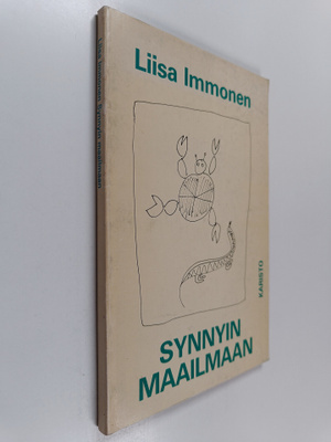 Liisa Immonen : Synnyin maailmaan