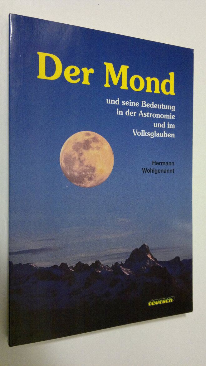 Hermann Wohlgenannt : Der Mond und seine Bedeutung in der...
