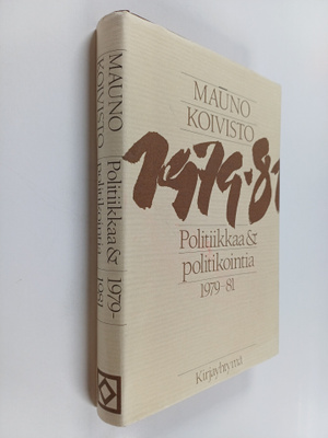 Mauno Koivisto : Politiikkaa & politikointia 1979-81