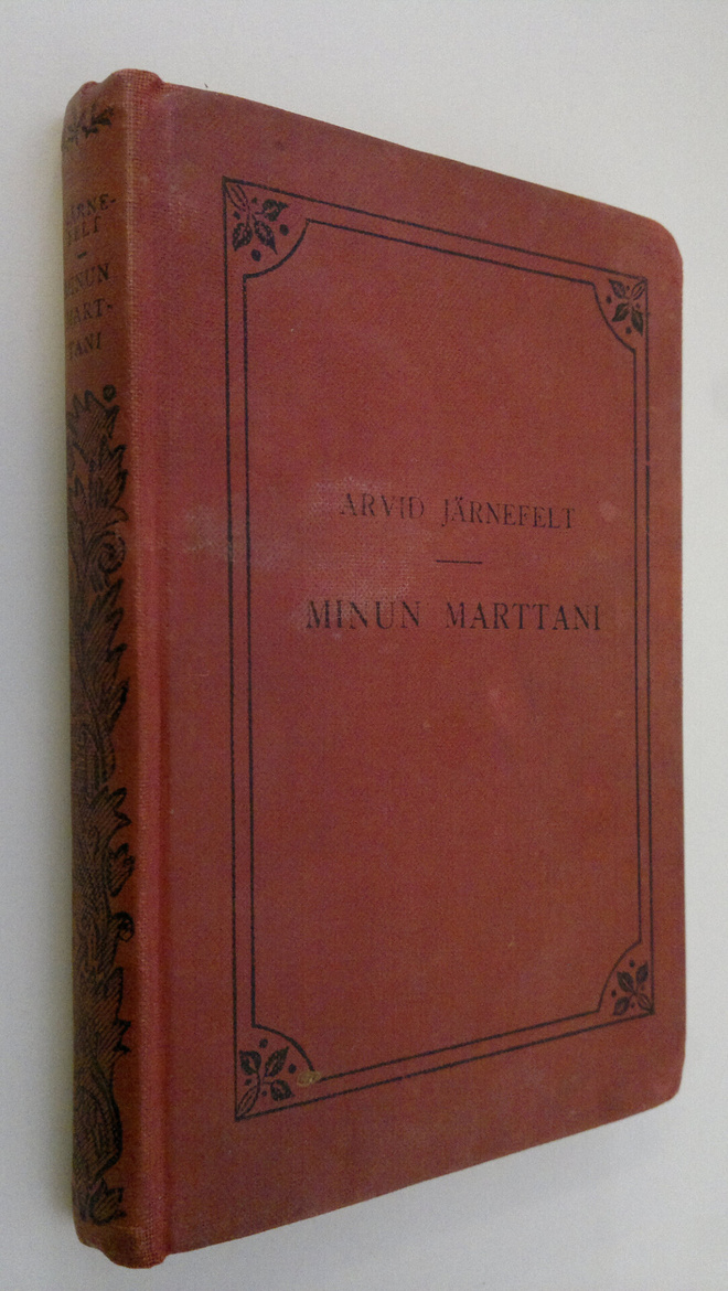 Arvid Järnefelt : Minun Marttani : kertomus