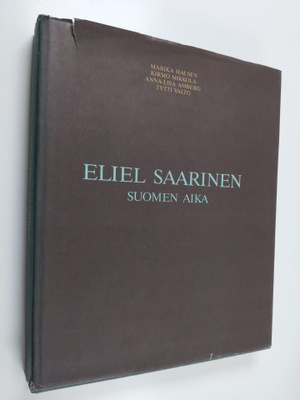 Eliel Saarinen - Suomen aika