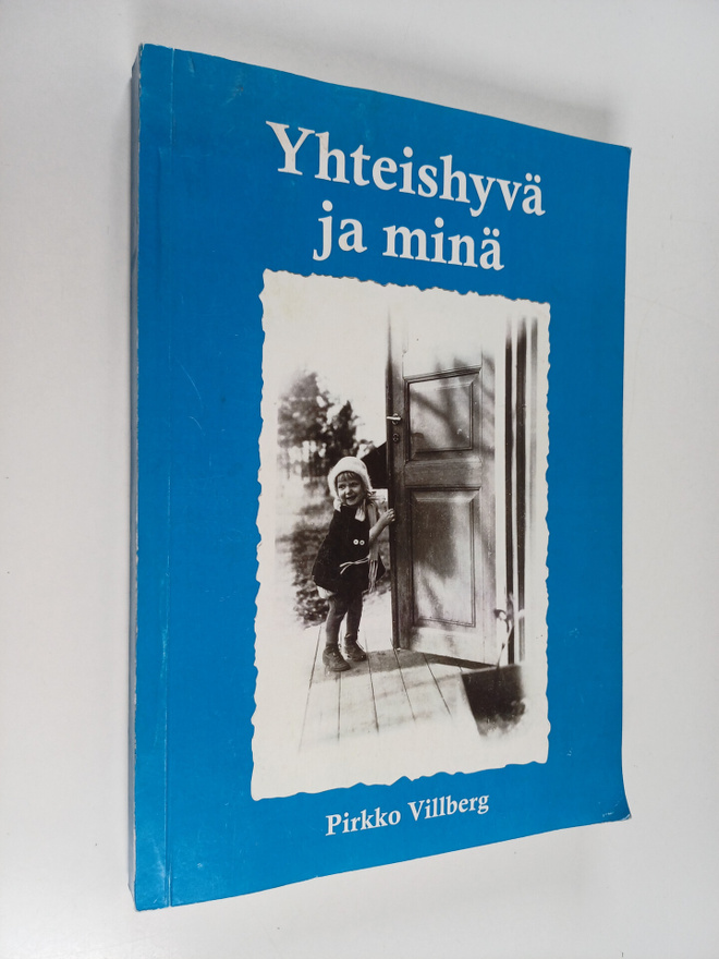 Pirkko Villberg : Yhteishyvä ja minä