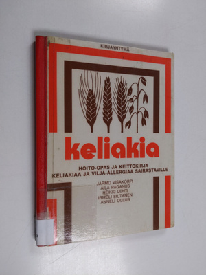 Jarmo Visakorpi : Keliakia : hoito-opas ja keittokirja ke...