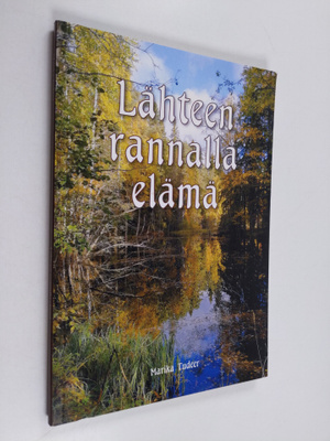 Marika Tudeer : Lähteen rannalla elämä
