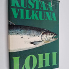 Kustaa Vilkuna : Lohi : Kemijoen ja sen lähialueen lohenk... - pikkukuva 1