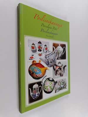 Aira Suomela : Posliinikannuja = Porcelain pots = Porslin...