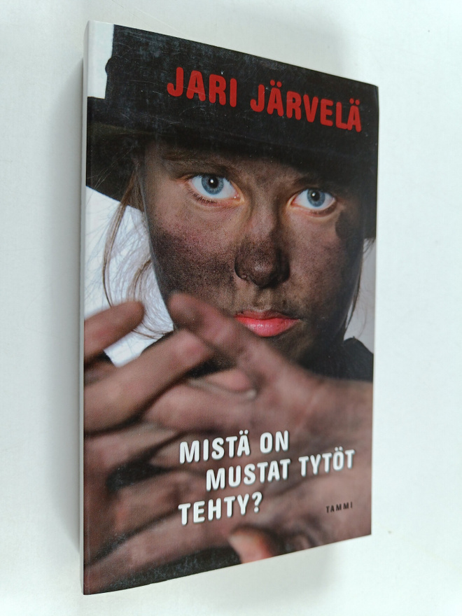 Jari Järvelä : Mistä on mustat tytöt tehty
