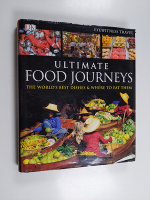 Ultimate Food Journeys - The World's Best Dishes & where ...