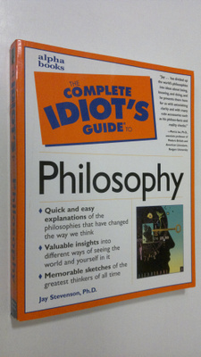 Jay Stevenson : The Complete Idiot's Guide to Philosophy