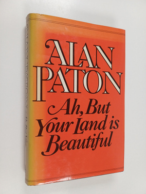 Alan Paton : Ah, but your land is beautiful
