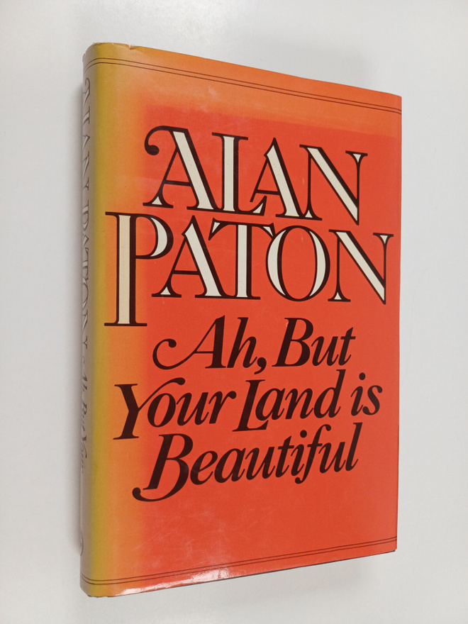 Alan Paton : Ah, but your land is beautiful