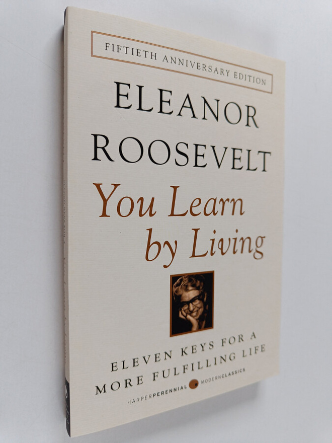 Eleanor Roosevelt : You Learn by Living - Eleven Keys for...