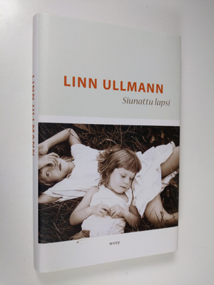 Linn Ullmann : Siunattu lapsi