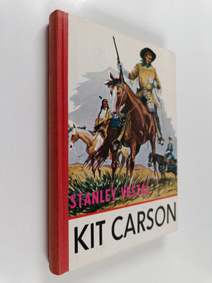 Stanley Vestal : Kit Carson : äventyrens man