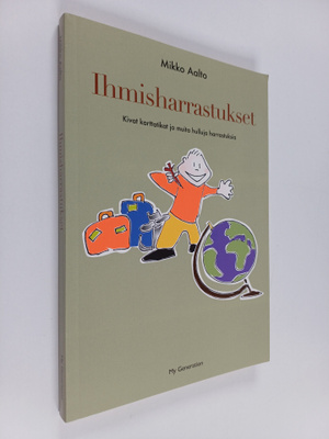 Mikko Aalto : Ihmisharrastukset : kivat karttatikat ja mu...