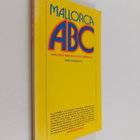 Arne Häggqvist : Mallorca ABC : Mallorca, Menorca, Ibiza,... - pikkukuva 1