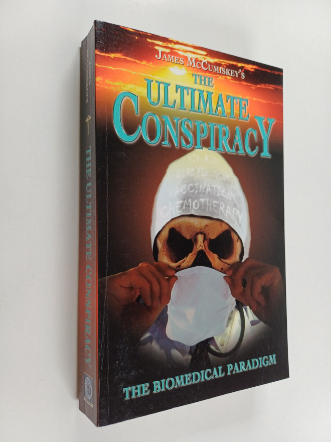 James McCumiskey : The Ultimate Conspiracy : the Biomedic...