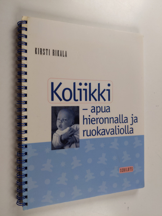 Kirsti Rikala : Koliikki : apua hieronnalla ja ruokavaliolla