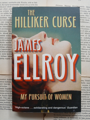 James Ellroy - The Hilliker Curse: My Pursuit of Women