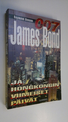 Raymond Benson : James Bond ja Hongkongin viimeiset päivät