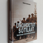 Jaana Laamanen : Unohdetut sotilaat : vaiettuja rintamako... - pikkukuva 1