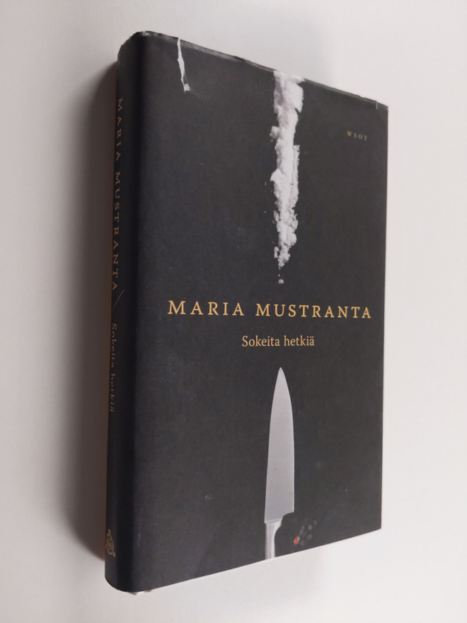 Maria Mustranta : Sokeita hetkiä