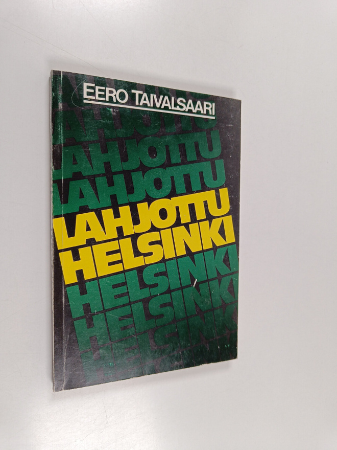 Eero Taivalsaari : Lahjottu Helsinki : korruptiotapauksia...