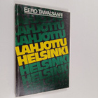 Eero Taivalsaari : Lahjottu Helsinki : korruptiotapauksia... - pikkukuva 1